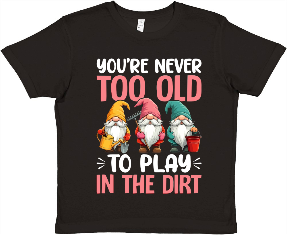 youre never too old to play in the dirt Premium Kids Crewneck T-shirt