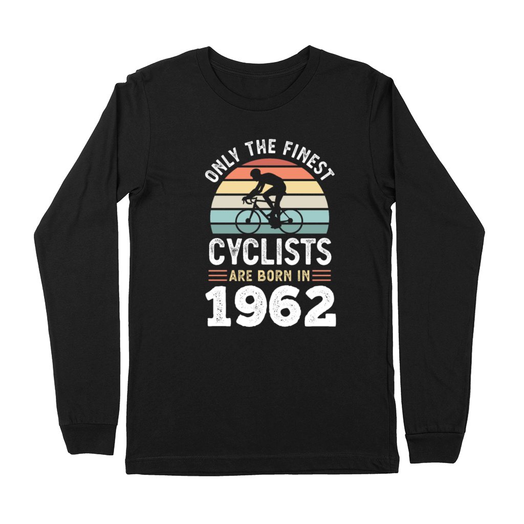 Finest Cyclists are born in 1962 60th Birthday Premium Long Sleeve