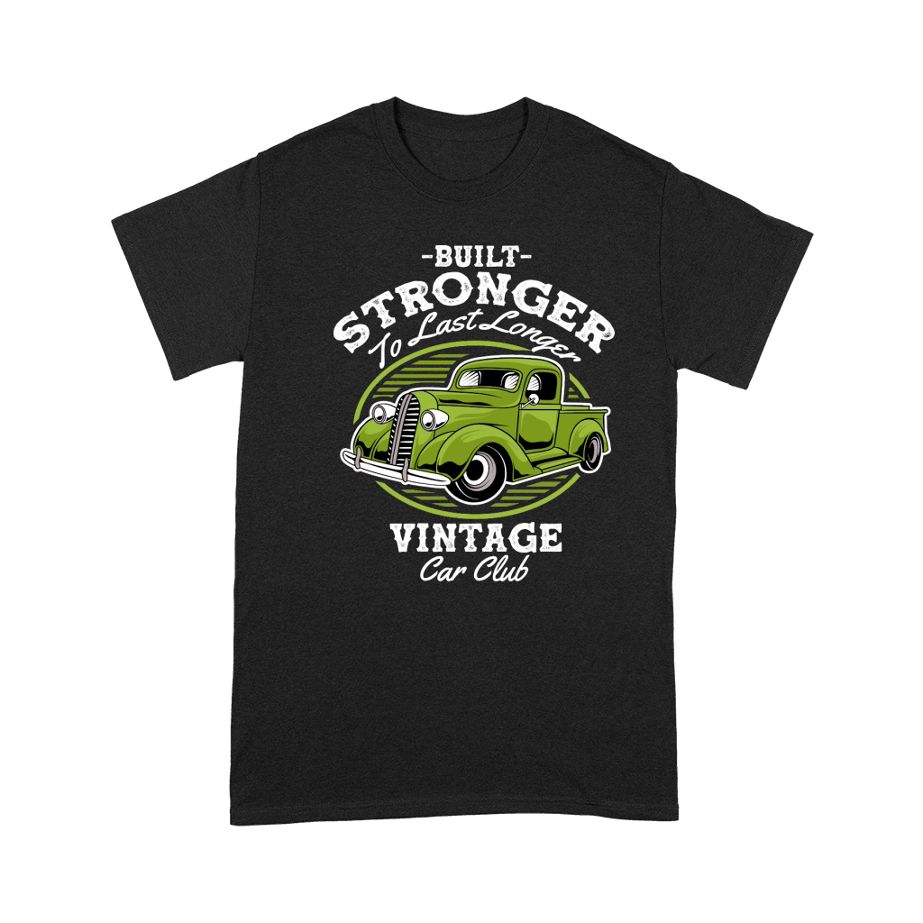 Built Stronger to last Longer Vintage Car Club Classic Car Premium T-shirt