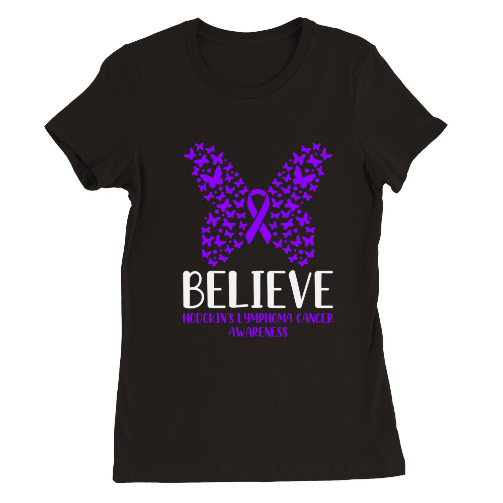 Believe Hodgkins Lymphoma Cancer Awareness Premium Womens Crewneck T-shirt