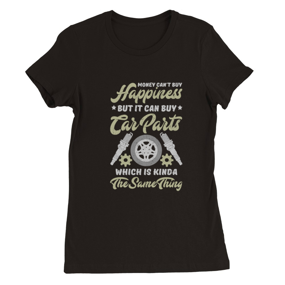 Car Lover Gift Happiness is Buying Car Parts Auto Premium Womens Crewneck T-shirt
