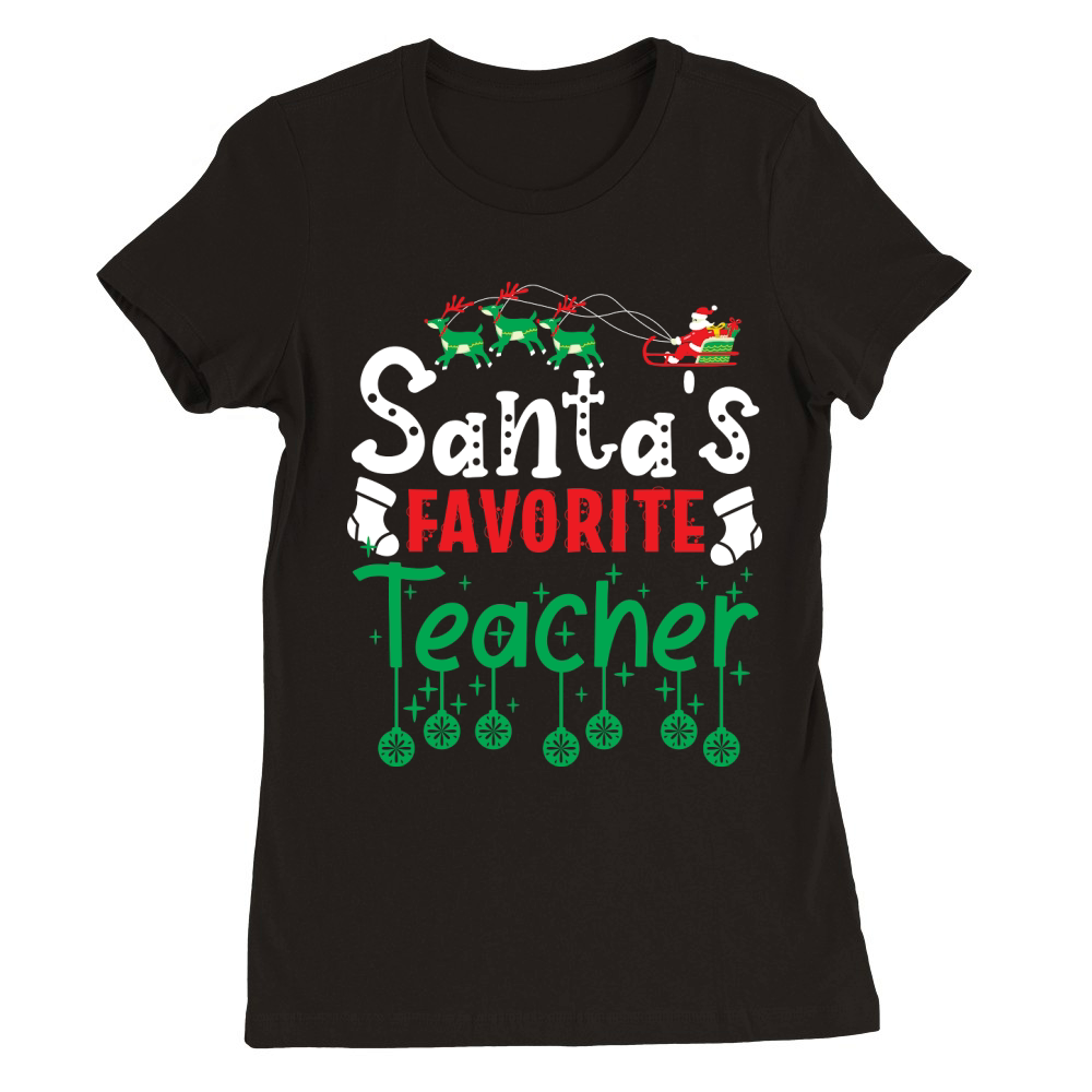 Santas Favorite Teacher 14 Premium Womens Crewneck T-shirt
