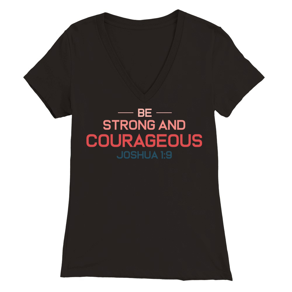 Be Strong and Courageous Joshua Premium Womens V-Neck T-shirt