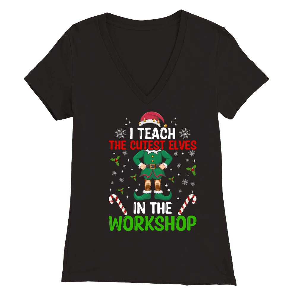 I teach the cutest elves in the workshop Premium Womens V-Neck T-shirt