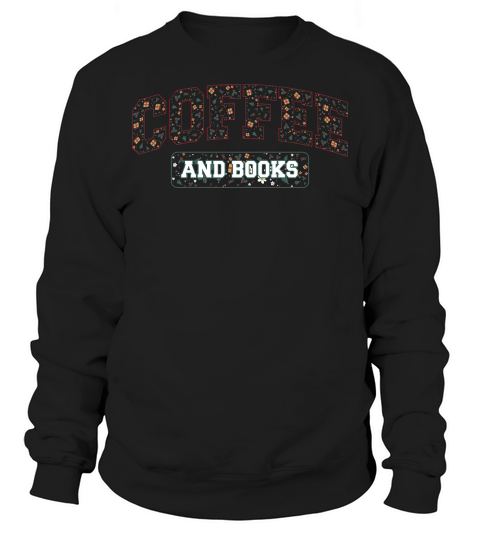 Coffee And Books Sweatshirt Unisex