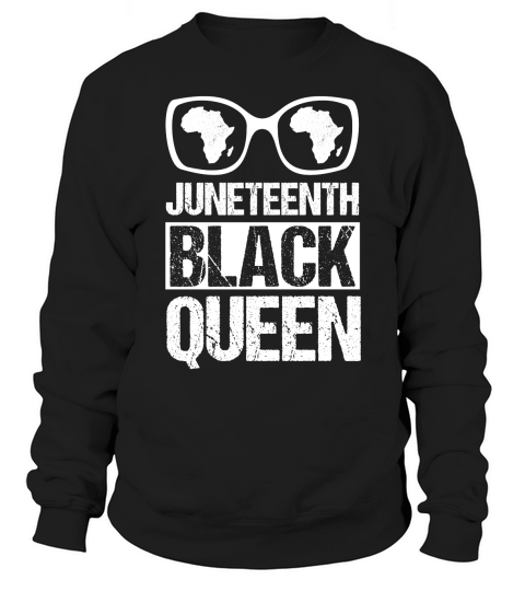 Juneteenth Black Queen  (2) Sweatshirt Unisex