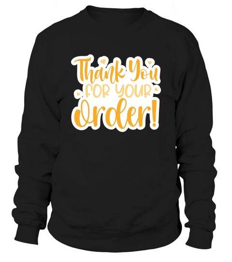 Thank you for your order! Sweatshirt Unisex