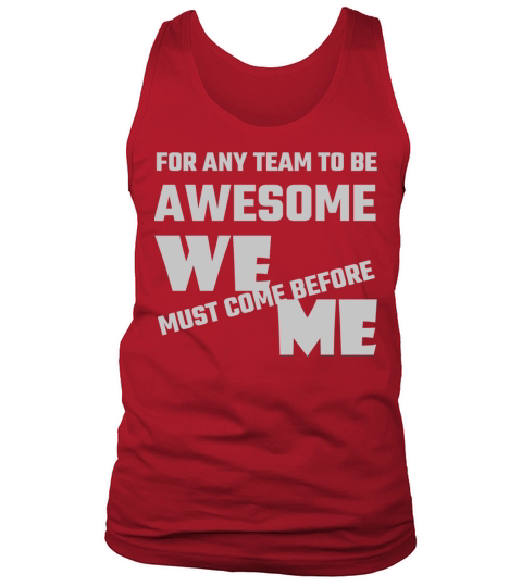 Adult humor - For Any Team To Be Awesome We Befo Tank Top Unisex