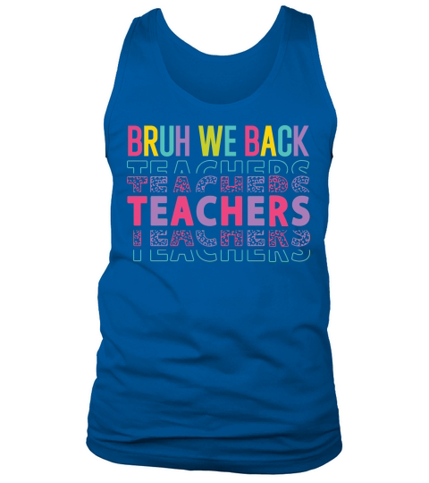 bruh we back teachers color Tank Top Unisex