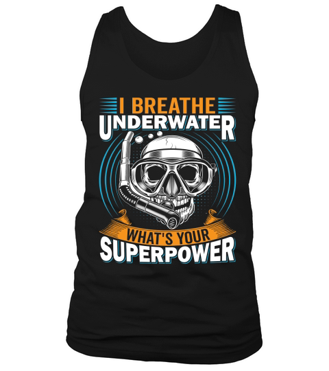 I Breathe Underwater, Whats Your Superpower Tank Top Unisex
