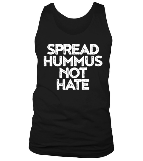 Spread Hummus Not Hate Tank Top Unisex