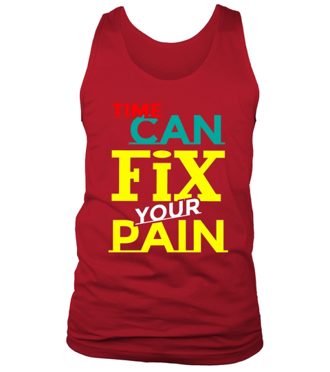 Time Can Fix Your Pain Tank Top Unisex