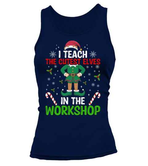 I teach the cutest elves in the workshop Tank top Woman