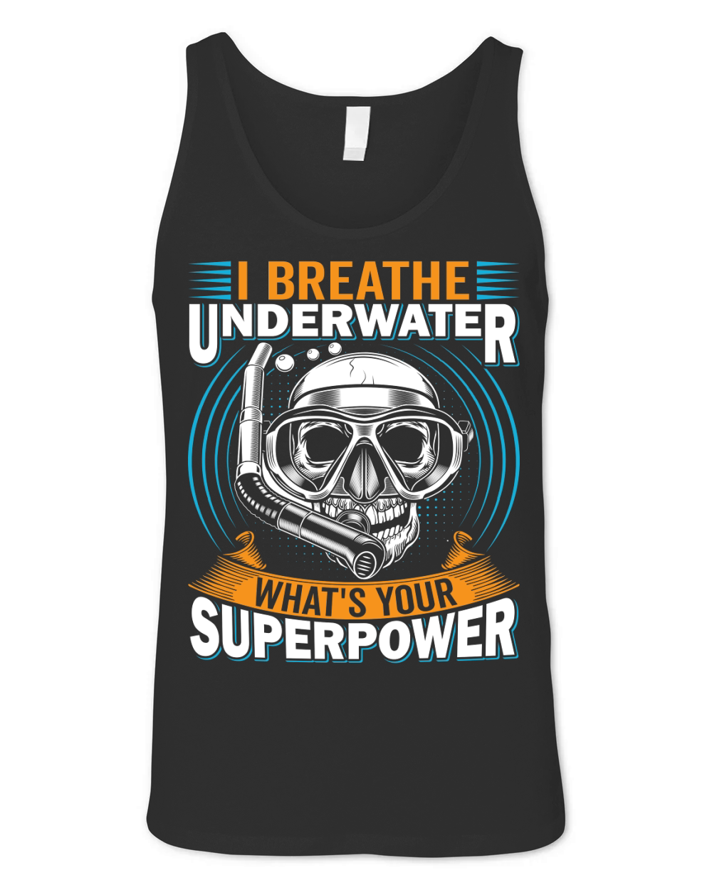 I Breathe Underwater, Whats Your Superpower Unisex Jersey Tank