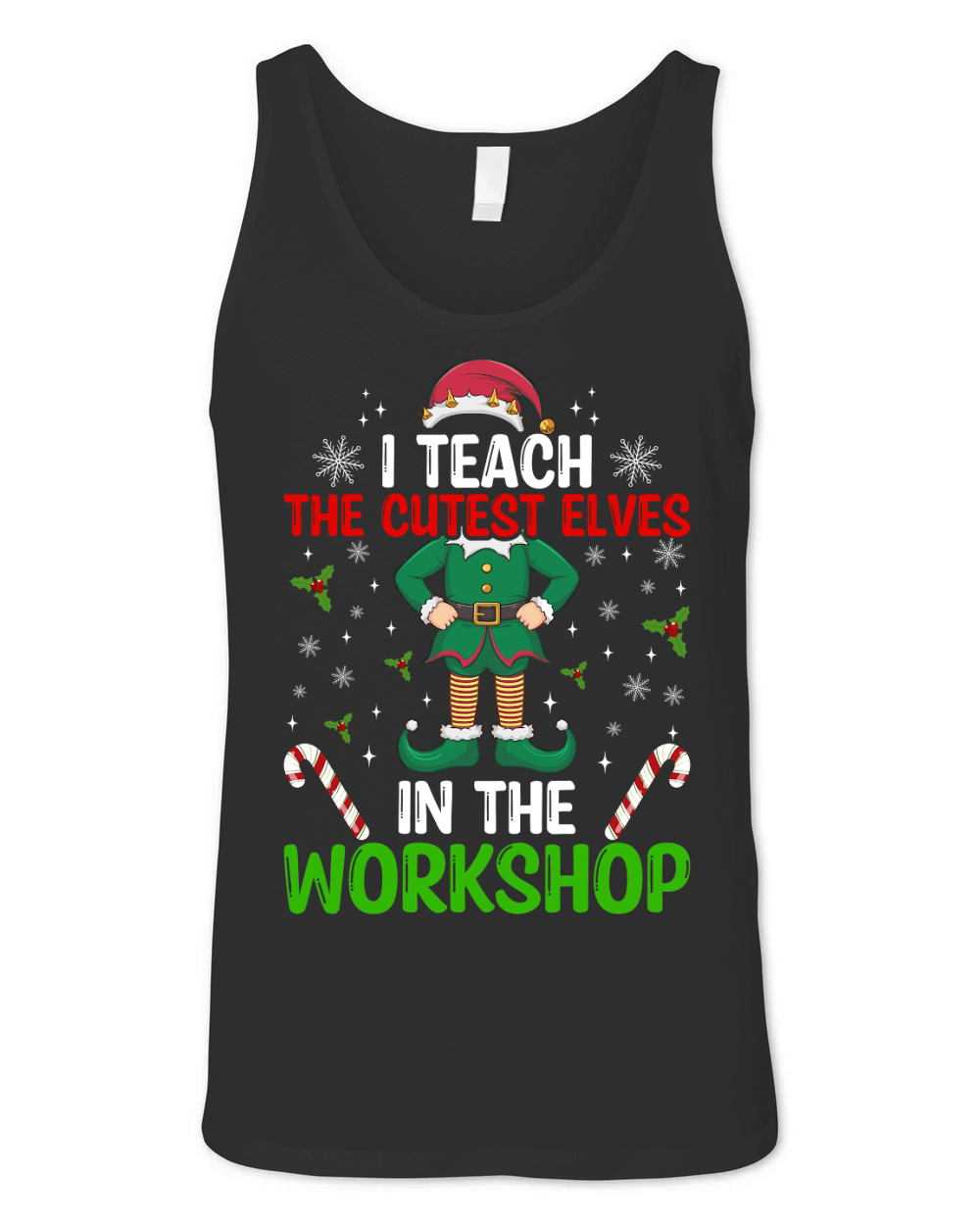 I teach the cutest elves in the workshop Unisex Jersey Tank