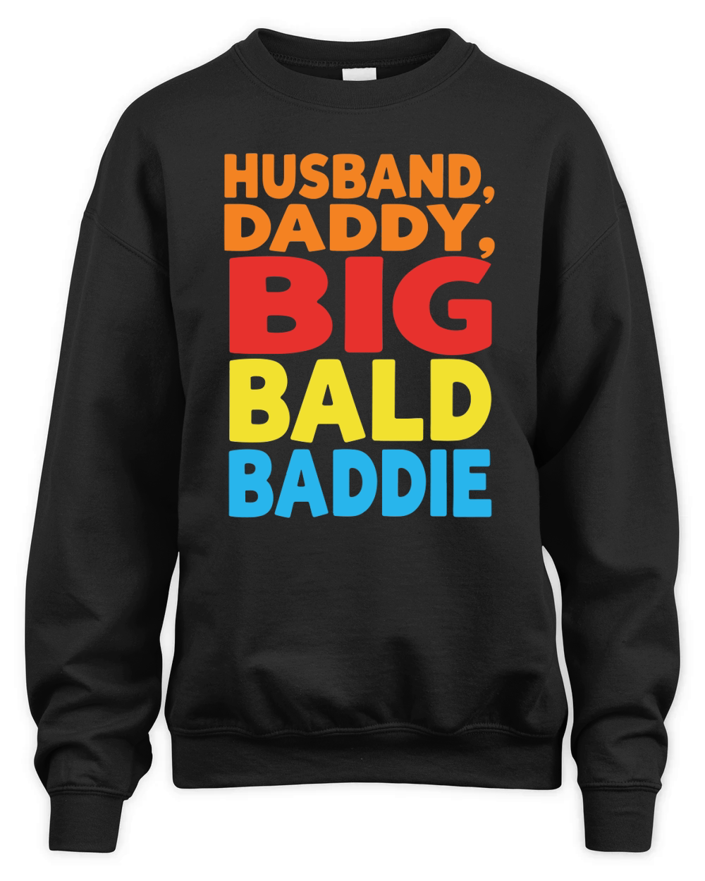 Husband, Daddy, Big bald baddie Unisex Premium Crewneck Sweatshirt