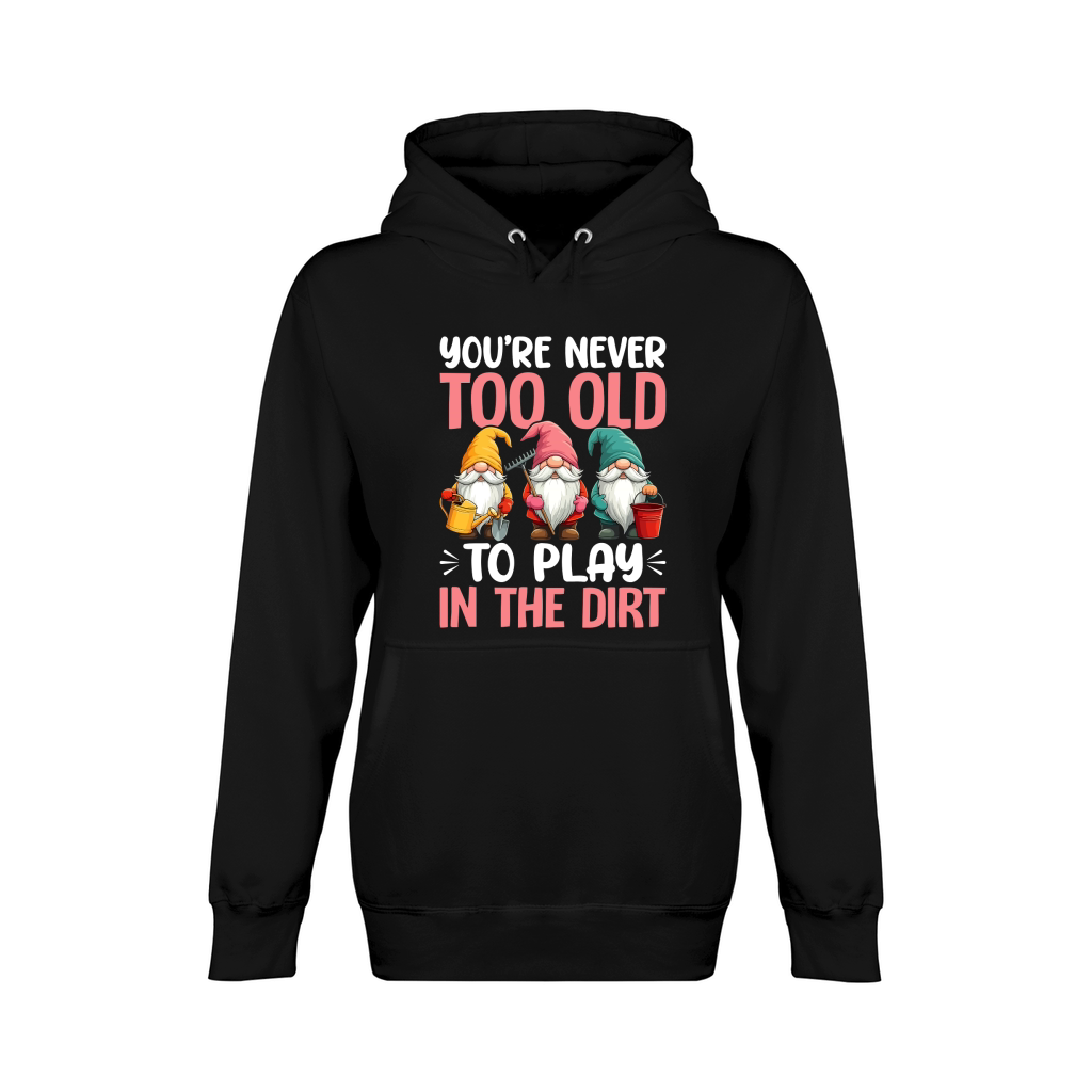 youre never too old to play in the dirt Unisex Premium Pullover Hoodie