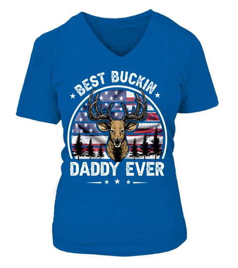 Best Bucking Daddy Ever V-neck T-Shirt Woman