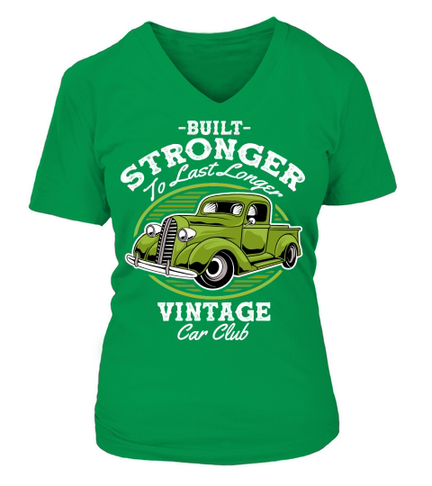 Built Stronger to last Longer Vintage Car Club Classic Car V-neck T-Shirt Woman