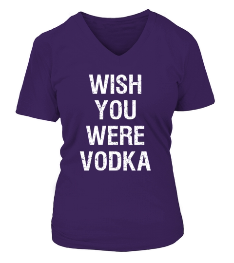 Wish You Were Vodka V-neck T-Shirt Woman