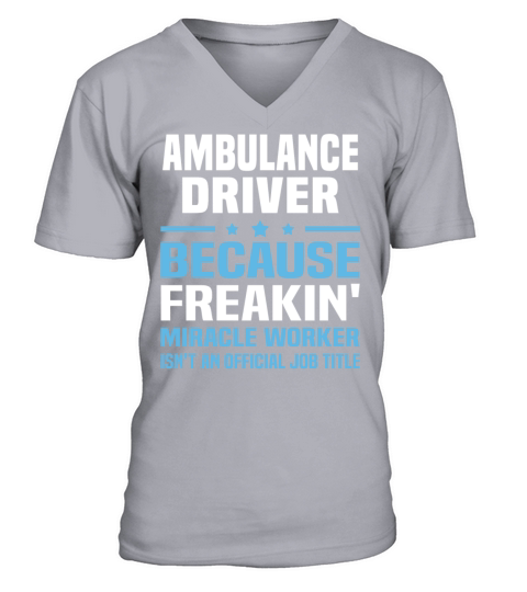 Ambulance Driver V-Neck T-shirt