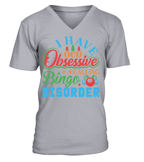 I Have OCD Obsessive Calling Bingo Disorder 06 V-Neck T-shirt