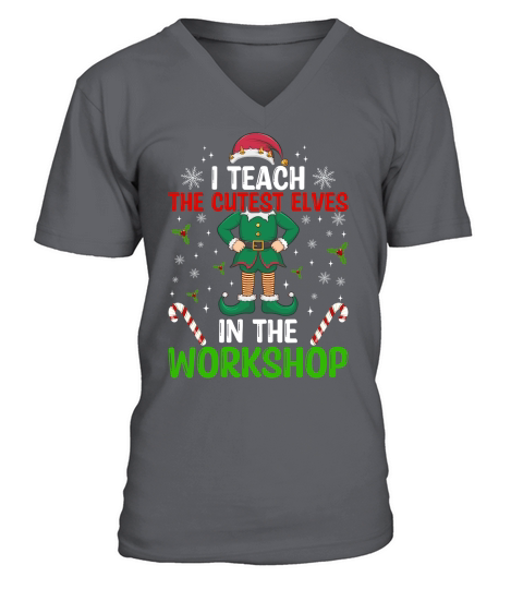 I teach the cutest elves in the workshop V-Neck T-shirt
