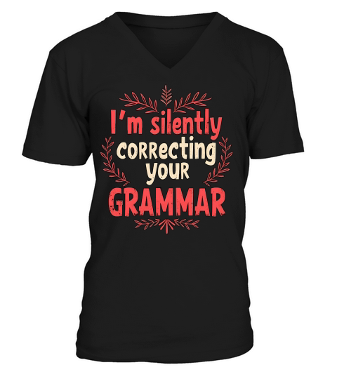 Im silently correcting your grammar 02 V-Neck T-shirt