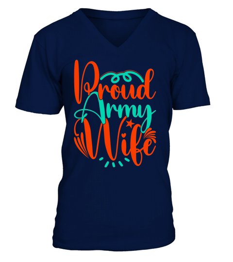 Proud Army Wife Quote V-Neck T-shirt