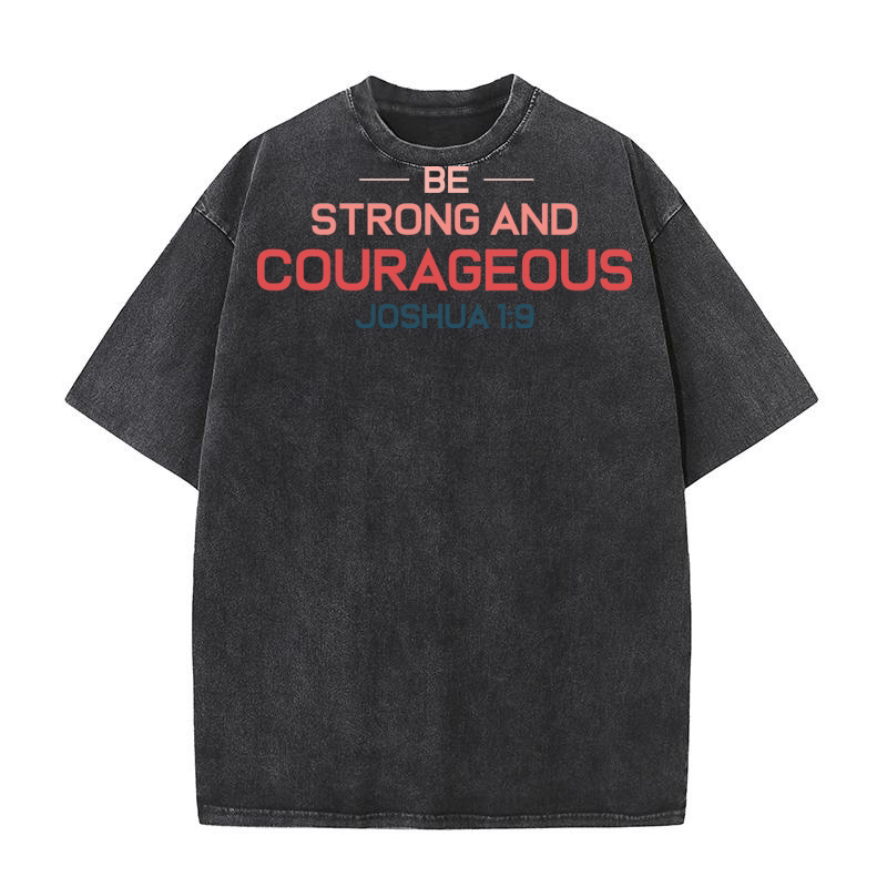 Be Strong and Courageous Joshua Washed T-Shirt
