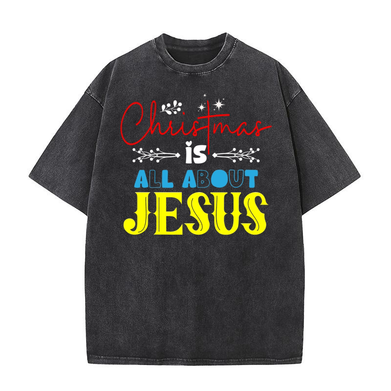 Christmas Is All About Jesus Washed T-Shirt