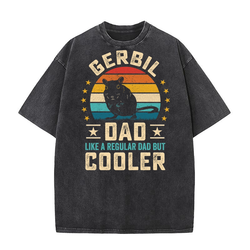 Gerbil dad like a regular dad but cooler (10) Washed T-Shirt