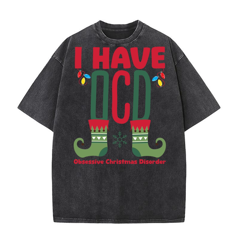 I Have Obsessive Christmas Disorder 02 Washed T-Shirt