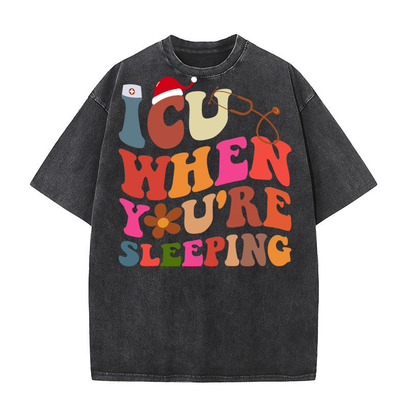 ICU when youre sleeping Washed T-Shirt