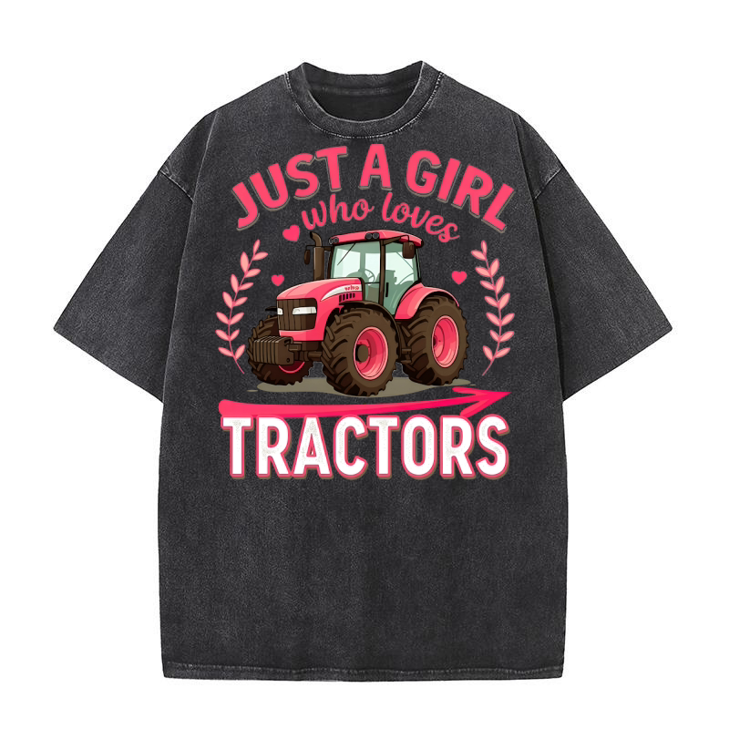 Just A Girl Tractors Who Loves Washed T-Shirt