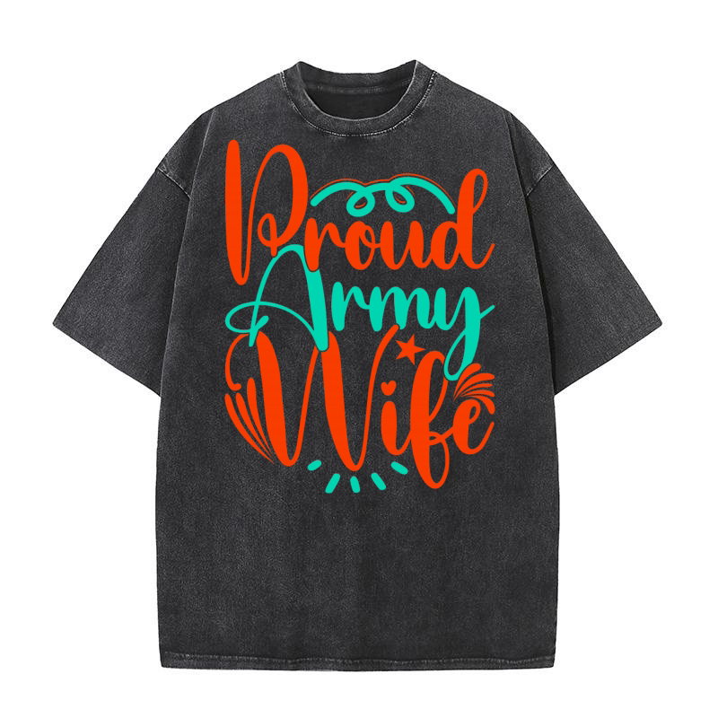 Proud Army Wife Quote Washed T-Shirt