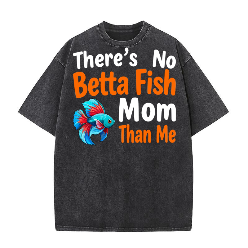 Theres no betta fish mom than me Washed T-Shirt