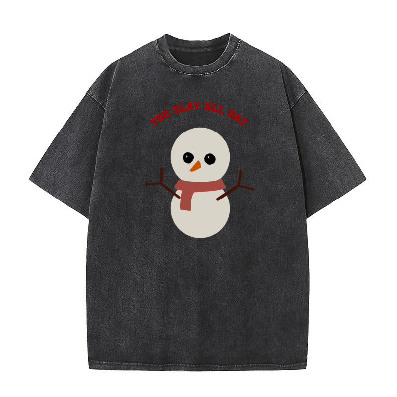 You Slay All Day Snowman red scarf orange nose Washed T-Shirt