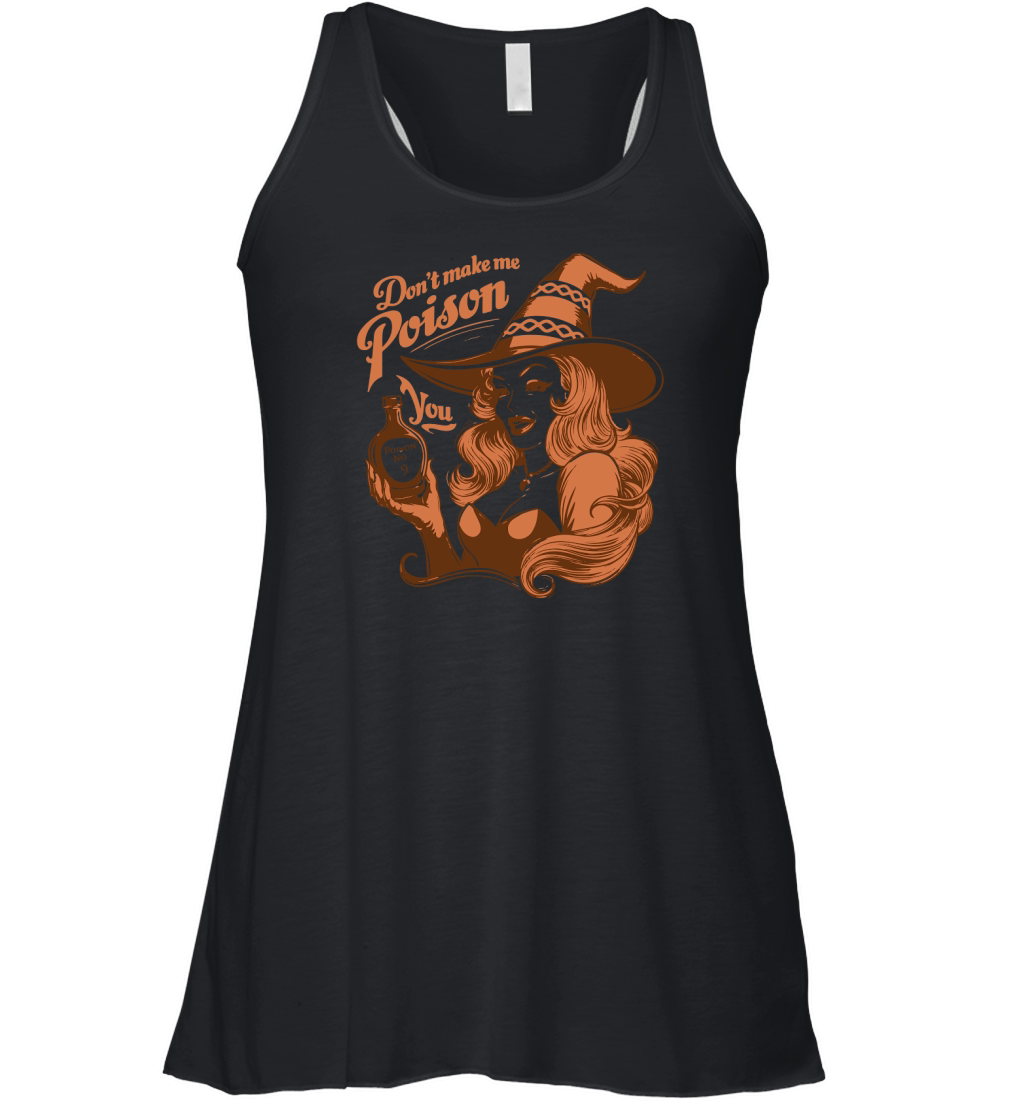 Dont Make Me poison Women's Flowy Tank Top