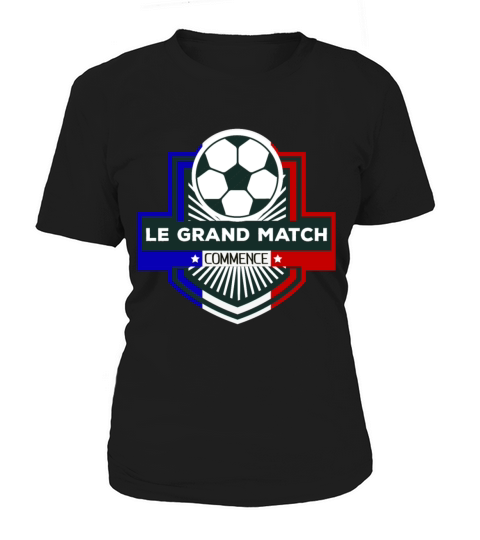 Frankreich the big game begins Women's T-Shirt