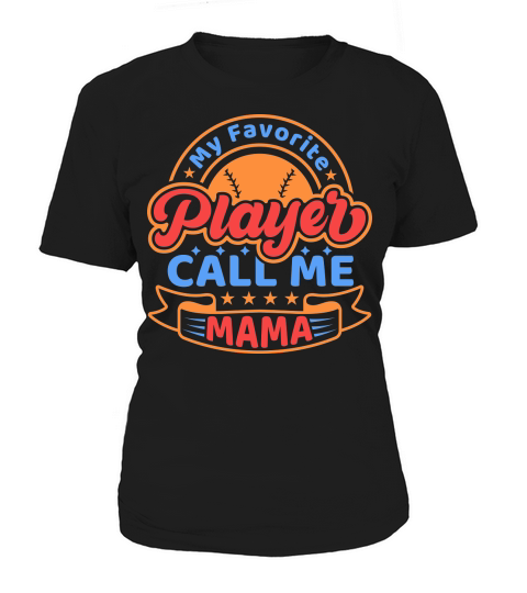 My Favorite Player Call Me Mama 01 Women's T-Shirt