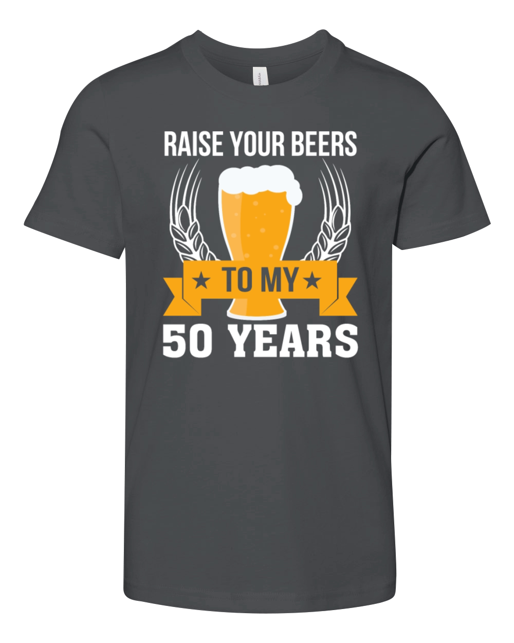 50th Birthday Beer Love Raise Your Beers Youth Unisex Jersey Tee