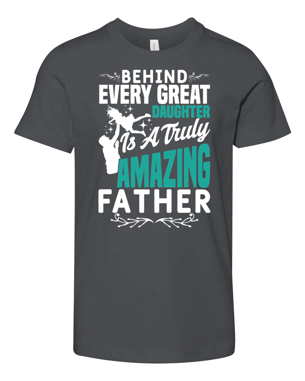Behind every great daughter is a truly amazing father Youth Unisex Jersey Tee