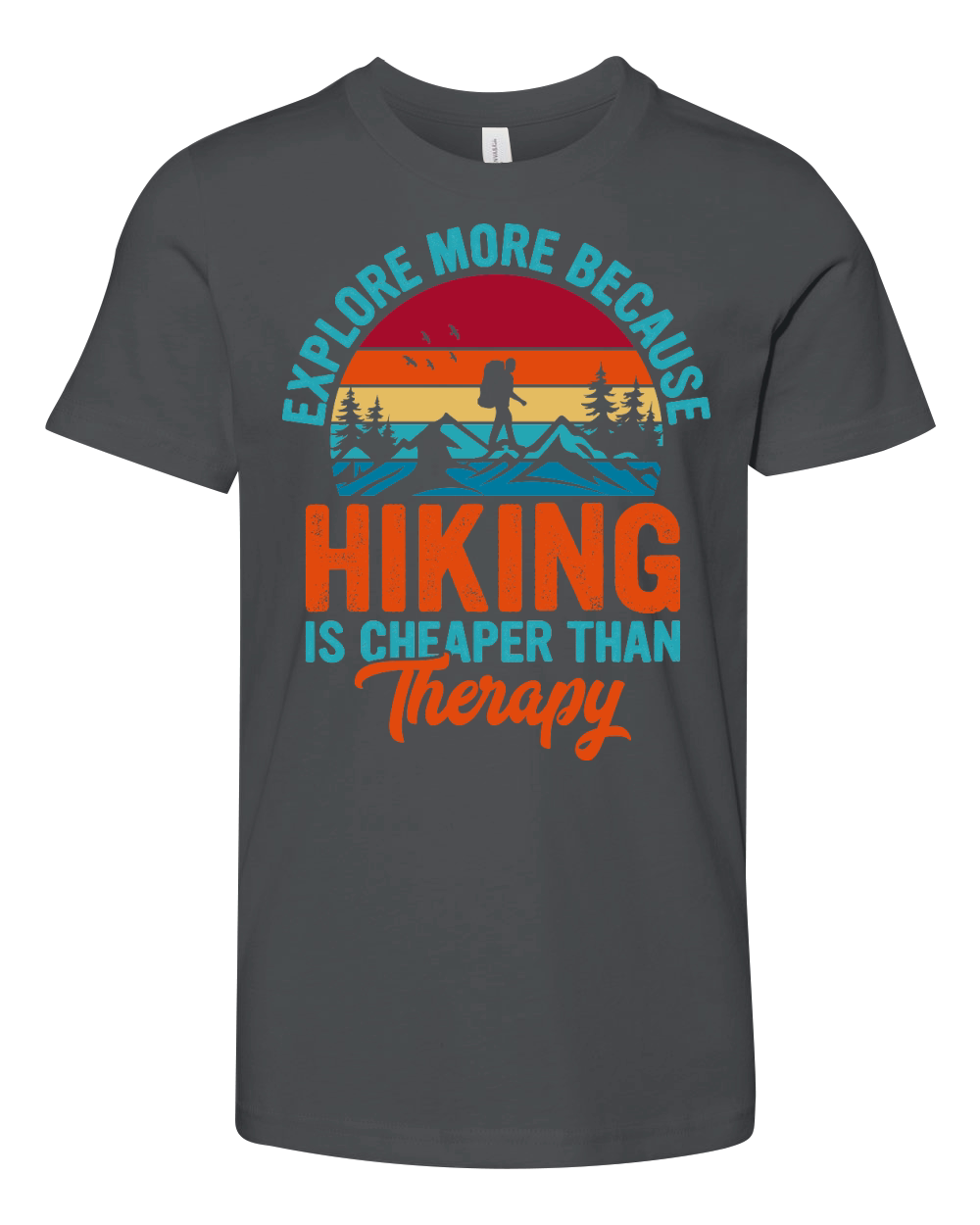 Explore More Because  Hiking Is Cheaper Than Therapy Youth Unisex Jersey Tee