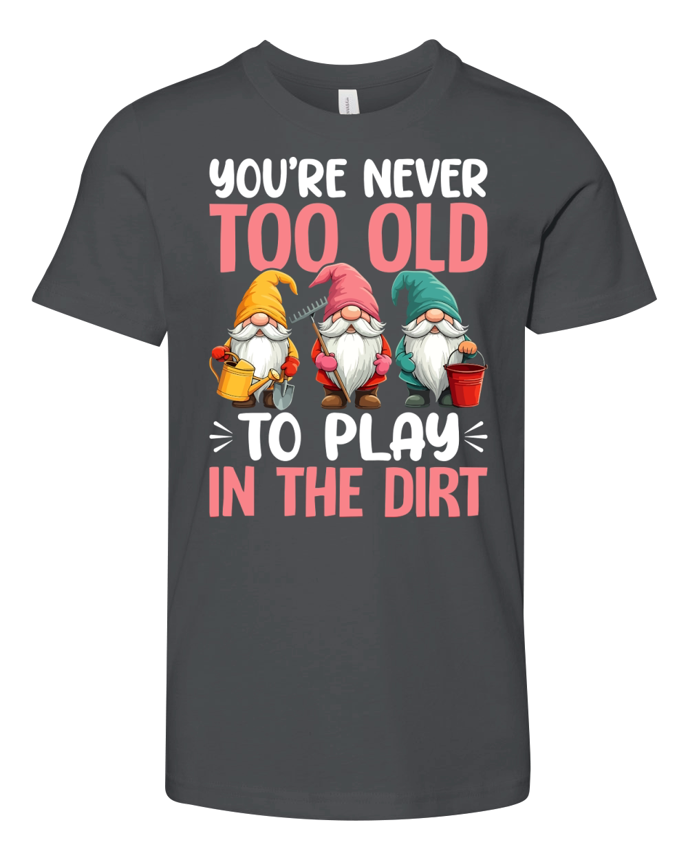 youre never too old to play in the dirt Youth Unisex Jersey Tee