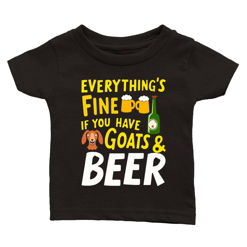 Everythings fine if you have goart & beer Classic Baby Crewneck T-shirt