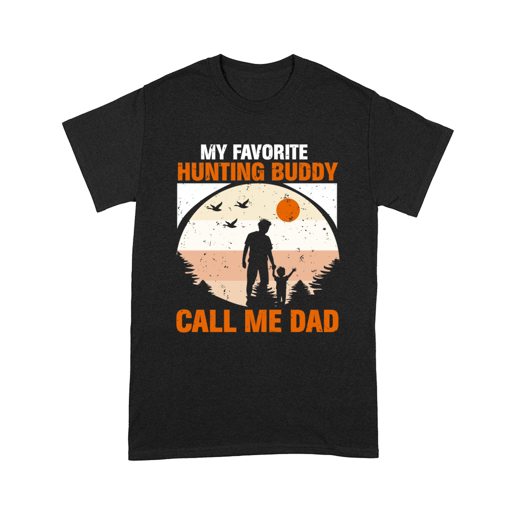 My Favorite Hunting Buddy Call Me dad Comfort T-shirt