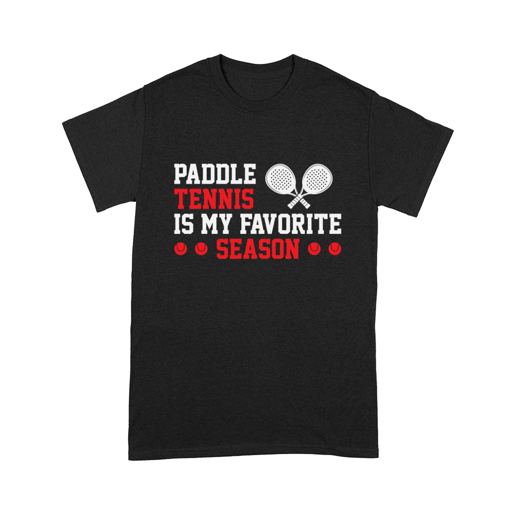 Paddle Tennis Is My Favorite Season 02 Comfort T-shirt