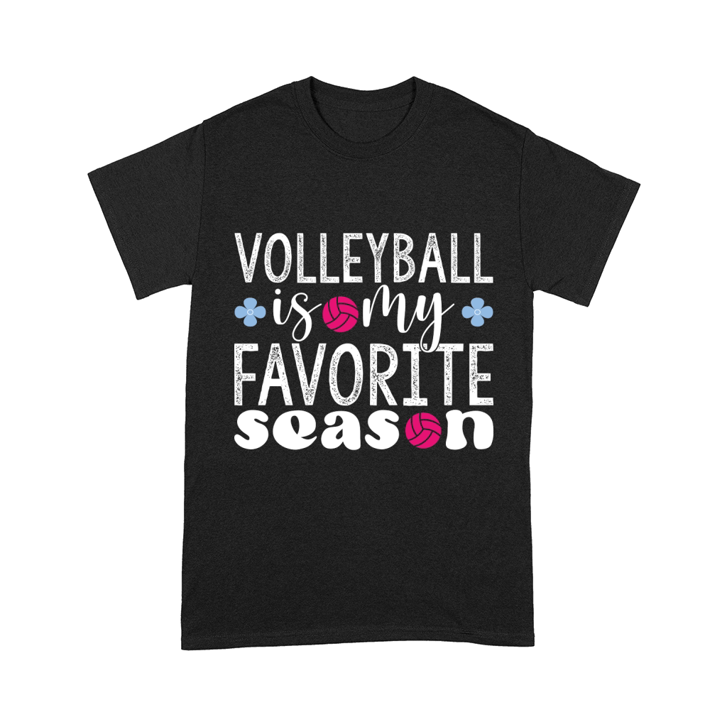 Volleyball is my favorite season Comfort T-shirt