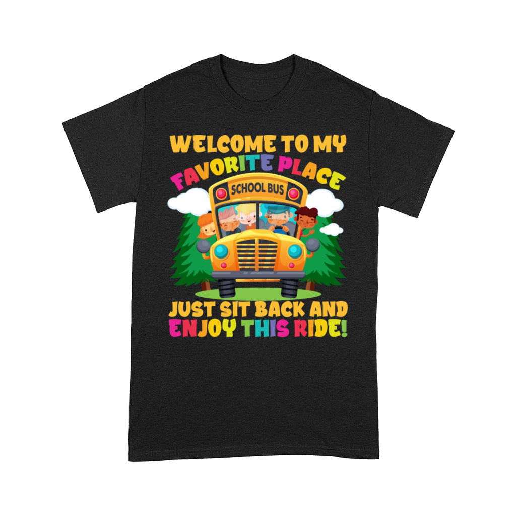 Welcome To My Favorite Place Enjoy This Ride Comfort T-shirt